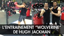 L'entraînement de boxe de Hugh Jackman pour Wolverine