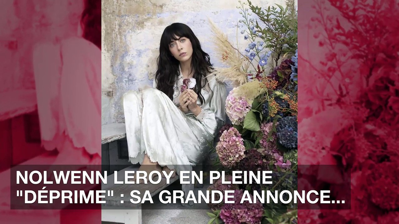 Nolwenn Leroy en pleine "déprime" : sa grande annonce...