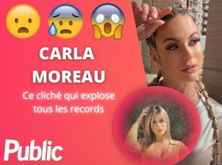 Carla Moreau : cette photo qui explose tous les records