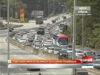 Tiga lebuh raya di Selangor diluluskan pembinaan
