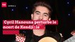 Cyril Hanouna perturbe le concert de Kendji : le chanteur contraint d'interrompre son show...