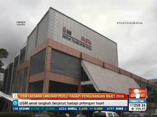 USM laksana langkah perlu hadapi pengurangan Bajet 2016
