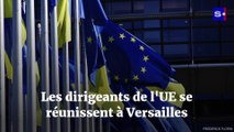 Les dirigeants de l'UE se réunissent à Versailles