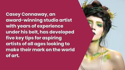 Casey Connaway 5 Tips for aspiring Studio Artists