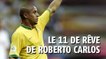 Roberto Carlos dévoile son onze de rêve