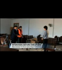 "Entretiens avant l'exécution" : la vidéo choc de la télévision chinoise