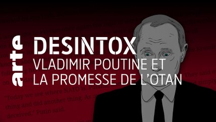 Vladimir Poutine et la promesse de l’Otan | Désintox | ARTE