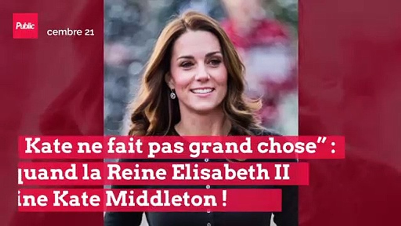 "Kate ne fait pas grand chose” : quand la Reine Elisabeth II assassine Kate Middleton !