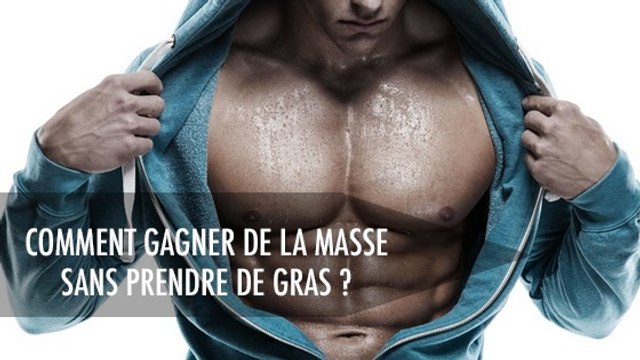 Comment prendre de la masse musculaire sans prendre de gras ?