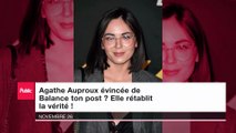 Agathe Auproux évincée de Balance ton post ? Elle rétablit la vérité !