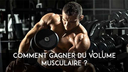 Découvrez une astuce très efficace pour gagner du volume musculaire