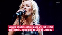 Ophélie Winter sublime dans une robe ultra décolletée... aux côtés de George Clooney !