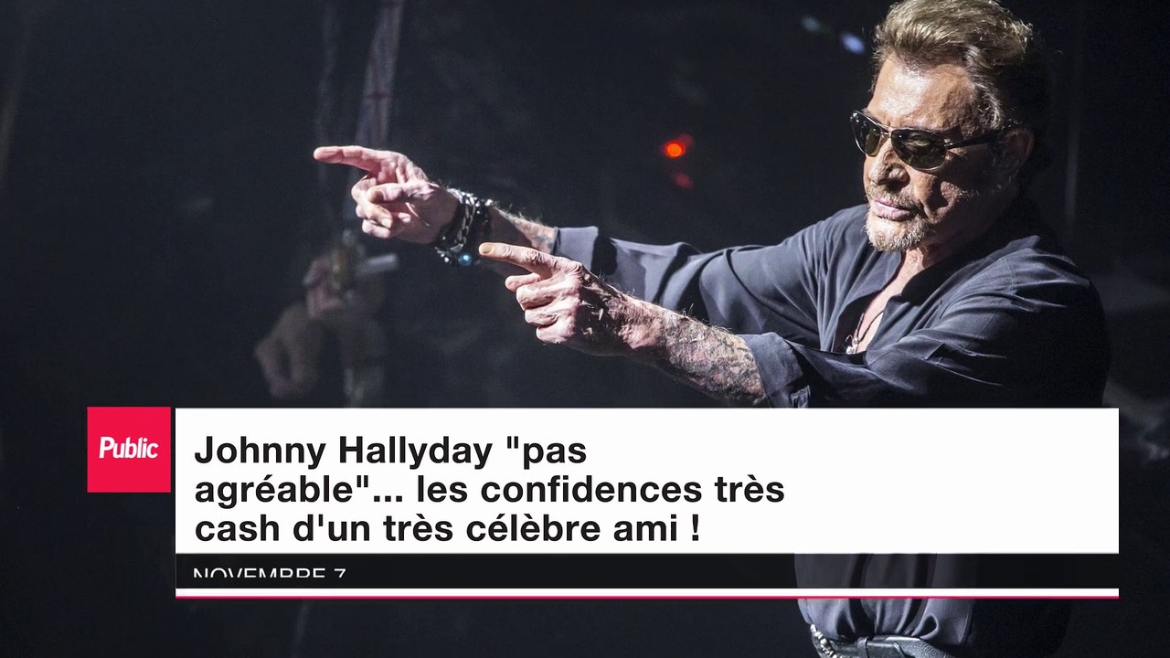 Johnny Hallyday "pas agréable"... les confidences très cash d'un très célèbre ami !