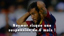 Neymar risque une suspension de 6 mois à cause de son transfert au FC Barcelone