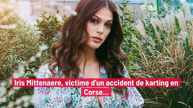 Iris Mittenaere, victime d'un accident de karting en Corse...