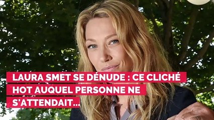 Laura Smet se dénude : ce cliché HOT auquel personne ne s'attendait...