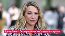 Laura Smet : Cette photo qui enflamme Instagram