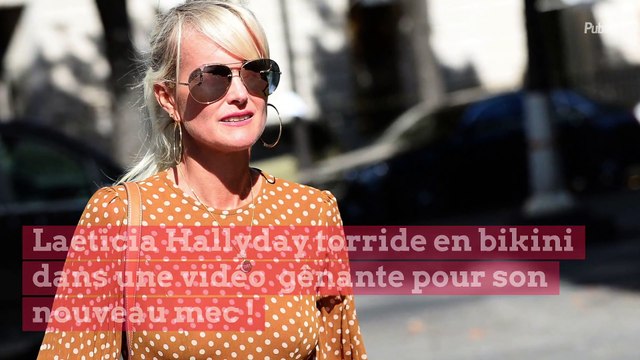 Laeticia Hallyday torride en bikini dans une vidéo (absolument) gênante pour son nouveau mec !