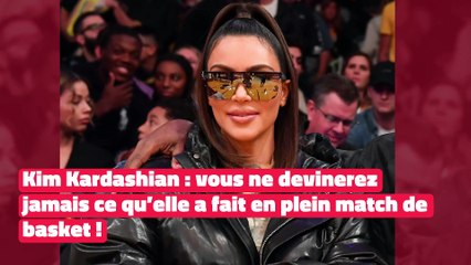 Kim Kardashian : vous ne devinerez jamais ce qu’elle a fait en plein match de basket