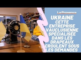 Ukraine : dans le Vaucluse, cette entreprise spécialisée dans les drapeaux, croule sous les demandes