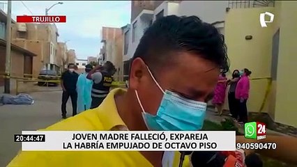 Trujillo: joven madre falleció, expareja la habría empujado de octavo piso