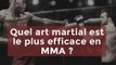 MMA : quel art martial est le plus efficace dans un combat ?