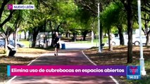 Nuevo León elimina el uso de cubrebocas en espacios abiertos