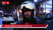 Yasağa rağmen sipariş götürdüler