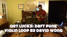 Daft Punk : David Wong reprend Get Lucky de Random Access Memories au violon