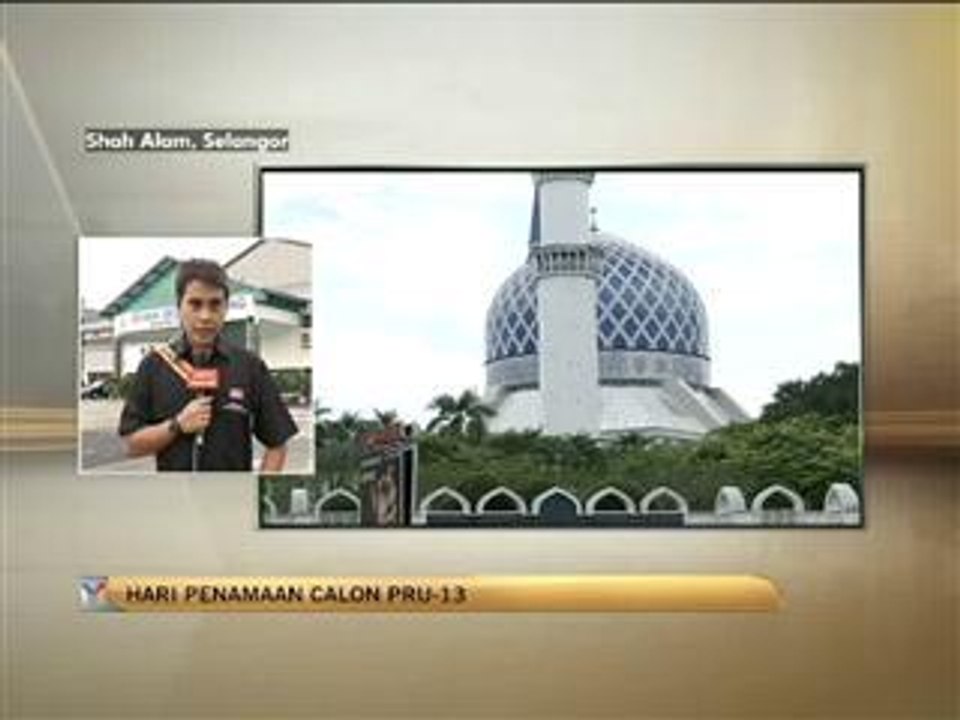 Laporan terkini PRU-13: Shah Alam, Selangor