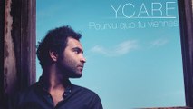 Ycare : Rencontre avec un chanteur aux multiples facettes