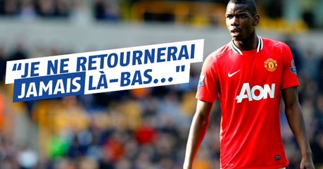 Quand Paul Pogba déclarait qu'il ne "retournerait jamais" à Manchester United...