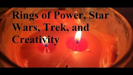 Iron Rants: Rings of Power, Star Wars, Trek, and Creativity