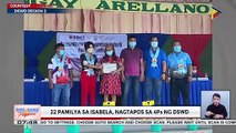 GOVERNMENT AT WORK | 22 pamilya sa Isabela, nagtapos sa 4Ps ng DSWD