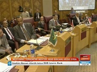 Mesyuarat tergempar menteri Arab bincang krisis Syria