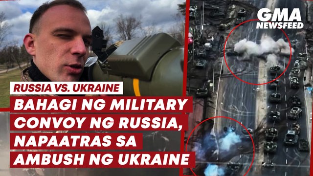 Russia vs. Ukraine: Military convoy ng Russia, napaatras sa ambush ng Ukraine | GMA News Feed