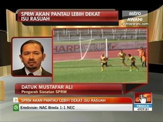 SPRM akan pantau lebih dekat isu rasuah