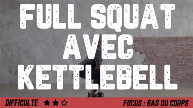 Full squat avec kettlebell : programme et exercices à suivre pour se muscler le bas du corps