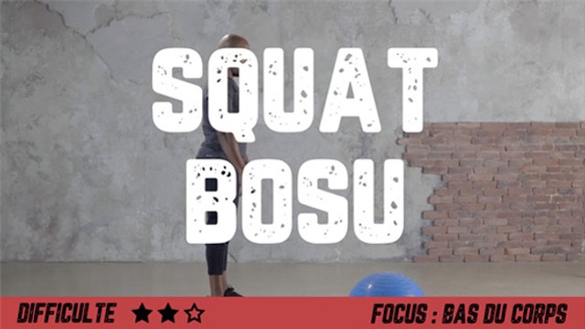 Squat bosu : les meilleurs exercices à faire pour muscler vos jambes