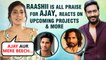 Raashi Khanna Praises Ajay Devgn, Reveals About Her Upcoming Projects With Shahid, Sidharth | Rudra