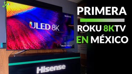 HISENSE ULED U800GR: La primera TV 8K con Roku en México