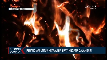 Perang Api, Netralisir Sifat Negatif Dalam Diri