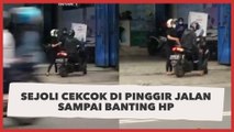 Sejoli Cekcok di Pinggir Jalan sampai Banting HP, Cowok Langsung Gas Motor Tinggalkan Ceweknya