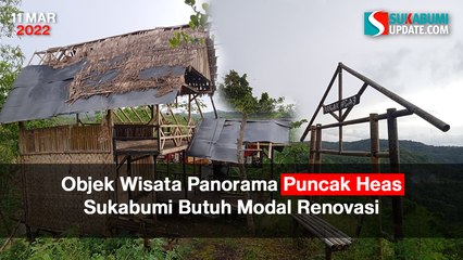 Objek Wisata Panorama Puncak Heas Sukabumi Butuh Modal Renovasi