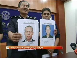 Polis sebar foto suspek kes tembak