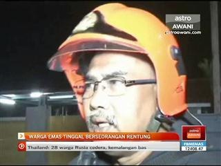 Warga emas tinggal berseorangan rentung