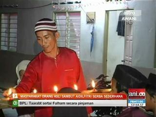 Masyarakat orang asli sambut Aidilfitri serba sederhana