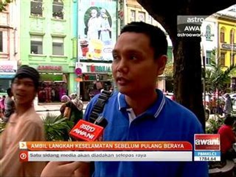 Ambil langkah keselamatan sebelum pulang beraya