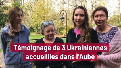 Témoignage de 3 Ukrainiennes accueillies dans l'Aube