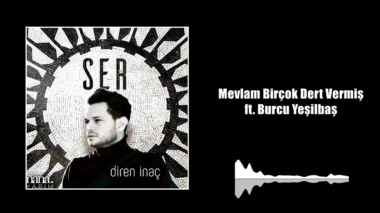 Diren İnaç - Mevlam Birçok Dert Vermiş ft. Burcu Yeşilbaş (Official Audio)